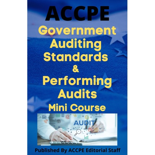 Government Auditing Standards and Performing Audits 2023 Mini Course